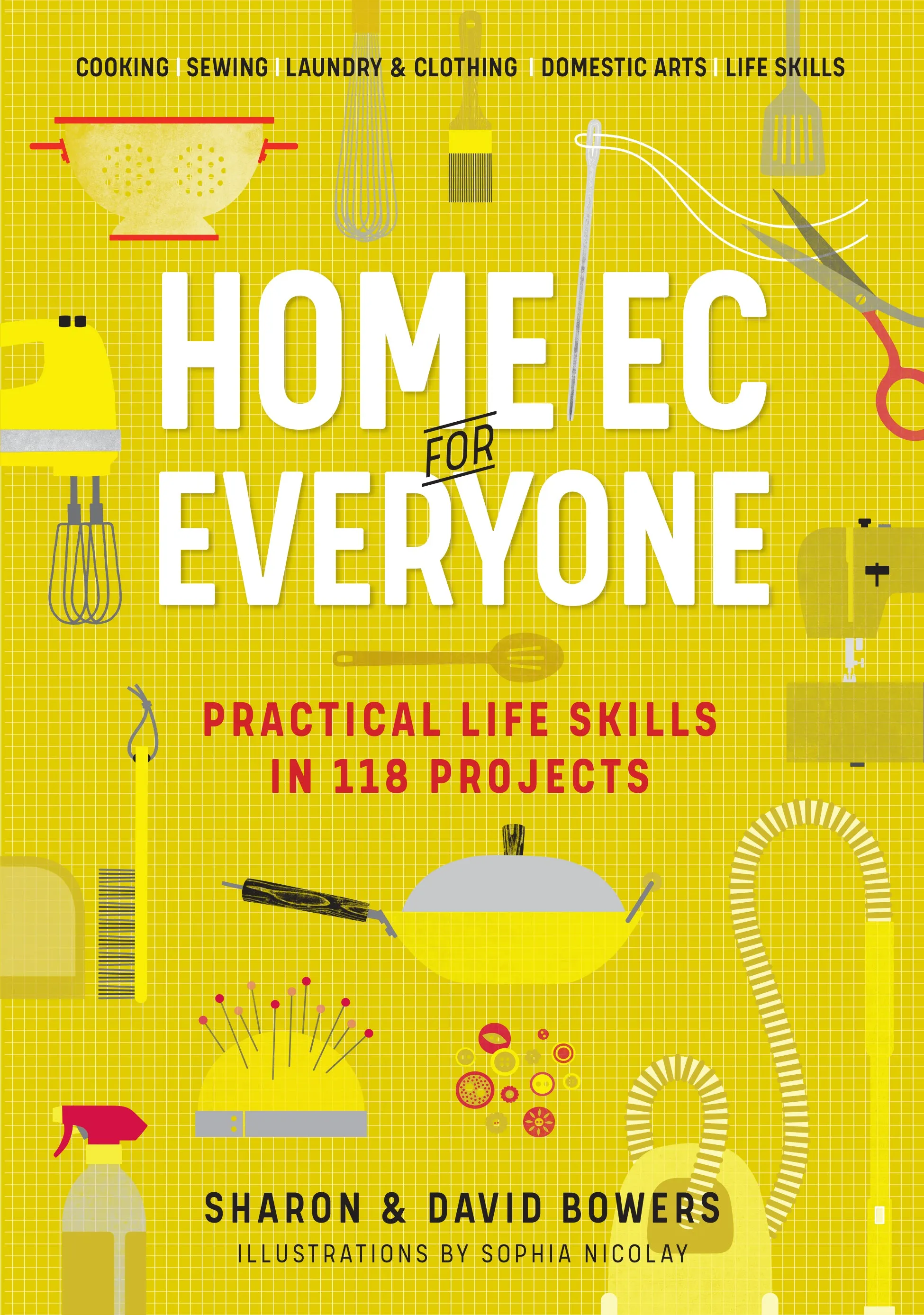 Home Ec For Everyone - Practical Life Skills in 118 Projects